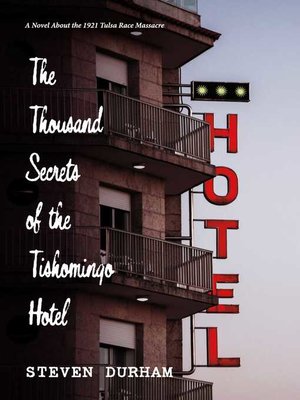 cover image of The Thousand Secrets of the Tishomingo Hotel: a Novel About the 1921 Tulsa Race Massacre